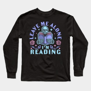 Leave Me Alone I'm Reading - Skeleton Reading Book Halloween Long Sleeve T-Shirt